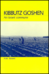 Kibbutz Goshen: An Israeli Commune / Edition 1