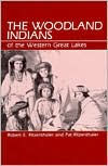 The Woodland Indians of the Western Great Lakes / Edition 1