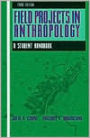 Field Projects in Anthropology: A Student Handbook