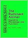 Ruminant Animal: Digestive Physiology and Nutrition / Edition 1