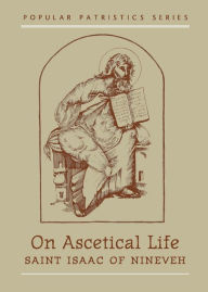 Title: On Ascetical Life, Author: St. Isaac of Nineveh