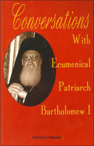 Conversations with Ecumenical Patriarch Bartholomew I
