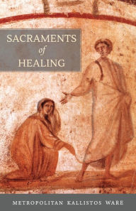 Title: Sacraments of Healing, Author: Kallistos Ware