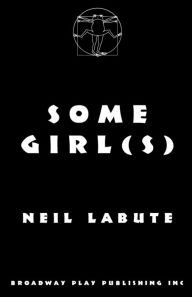 Title: Some Girl(s), Author: Neil LaBute