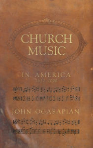 Title: Church Music in America, 1620-2000, Author: Ogasapian John