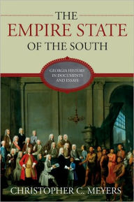 The Empire State of the South: Georgia History in Documents and Essays