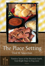 The Place Setting: Timeless Tastes of the Mountain South, from Bright Hope to Frog Level: Thirds