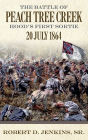The Battle of Peach Tree Creek: Hood's First Sortie, July 20, 1864