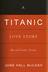 Alternative view 2 of A Titanic Love Story: Ida and Isidor Straus