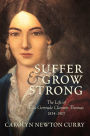 Suffer and Grow Strong: The Life of Ella Gertrude Clanton Thomas, 1834-1907