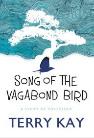 Title: Song of the Vagabond Bird, Author: Terry Kay