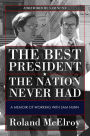 The Best President the Nation Never Had: A Memoir of Working with Sam Nunn