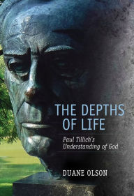 The Depths of Life: Paul Tillich's Understanding of God