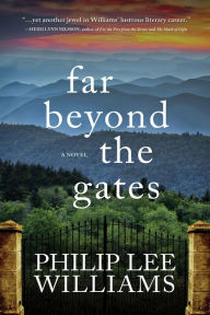 Title: Far Beyond the Gates: A Novel, Author: Philip Lee Williams