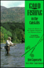Good Fishing in the Catskills: From the Waters of the Capital District to the Delaware River