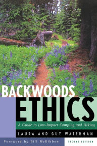 Title: Backwoods Ethics: A Guide to Low-Impact Camping and Hiking, Author: Guy Waterman