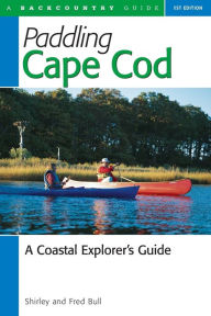 Title: Paddling Cape Cod: A Coastal Explorer's Guide, Author: Shirley Bull