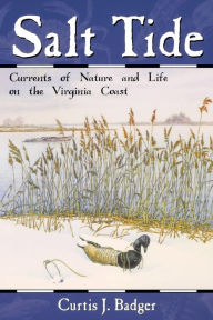 Title: Salt Tide: Currents of Nature and Life on the Virginia Coast, Author: Curtis J. Badger