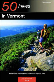 50 Hikes in Vermont: Walks, Hikes and Overnights in the Green Mountain State