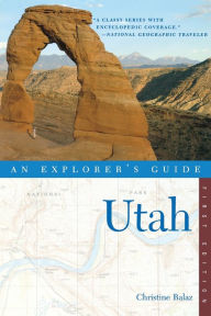 Title: Explorer's Guide Utah, Author: Christine Balaz