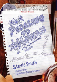 Title: Pedaling to Hawaii: A Human-Powered Odyssey, Author: Stevie Smith