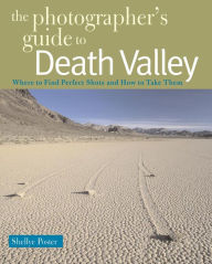 Photographer's Guide to Death Valley