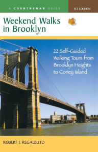 Weekend Walks in Brooklyn: 22 Self-Guided Walking Tours from Greenpoint to Coney Island