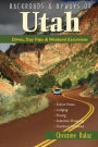 Backroads & Byways of Utah: Drives, Day Trips & Weekend Excursions