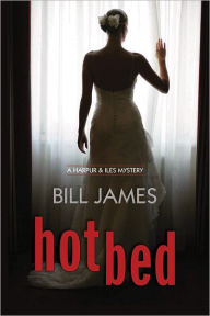 Title: Hotbed (Harpur and Iles Series #26), Author: Bill James