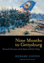 Nine Months to Gettysburg: Stannard's Vermonters and the Repulse of Pickett's Charge