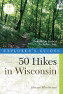 Explorer's Guide 50 Hikes in Wisconsin: Trekking the Trails of the Badger State