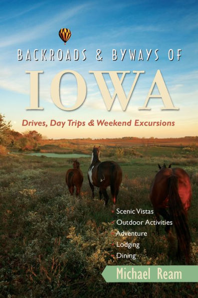 Backroads & Byways of Iowa: Drives, Day Trips and Weekend Excursions