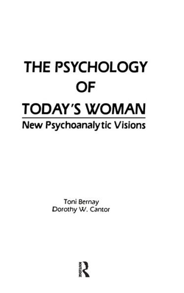 The Psychology of Today's Woman: New Psychoanalytic Visions / Edition 1