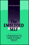 The Embedded Self: A Psychoanalytic Guide to Family Therapy