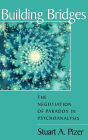 Building Bridges: The Negotiation of Paradox in Psychoanalysis