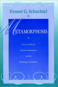 Title: Metamorphosis: On the Conflict of Human Development and the Development of Creativity, Author: Ernest G. Schachtel