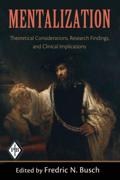 Mentalization: Theoretical Considerations, Research Findings, and Clinical Implications / Edition 1