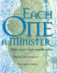 Title: Each One a Minister: Using God's Gifts for Ministry, Author: William J. Carter