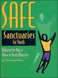 Safe Sanctuaries for Youth: Reducing the Risk of Abuse in Youth Ministries