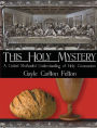 This Holy Mystery: A United Methodist Understanding of Holy Communion