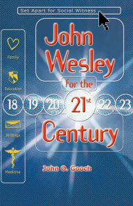 Title: John Wesley for the 21st Century, Author: John O. Gooch