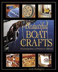 Beautiful Boat Crafts: 50 Projects for Onboard