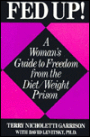 Fed-Up: A Woman's Guide to Freedom from the Diet-Weight Prison