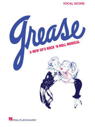 Grease: A New 50's Rock 'N Roll Musical: Vocal Score