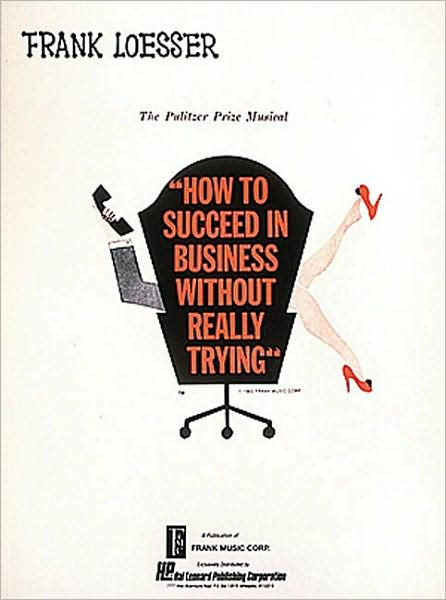 How To Succeed In Business Without Really Trying By Frank Loesser