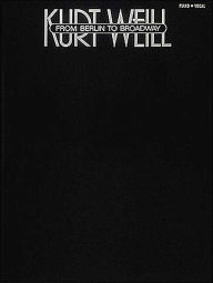 Title: Kurt Weill - From Berlin To Broadway, Author: Kurt Weill
