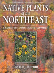 Alternative view 1 of Native Plants of the Northeast: A Guide for Gardening and Conservation