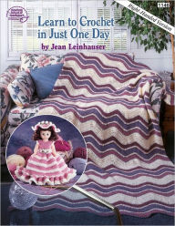 Title: Learn to Crochet in Just One Day, Author: Annie's