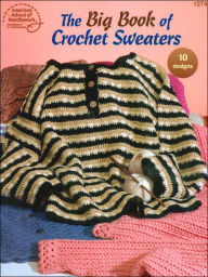 The Big Book of Crochet Sweaters
