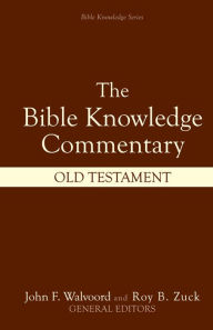 Title: Bible Knowledge Commentary: Old Testament, Author: Walter L. Baker